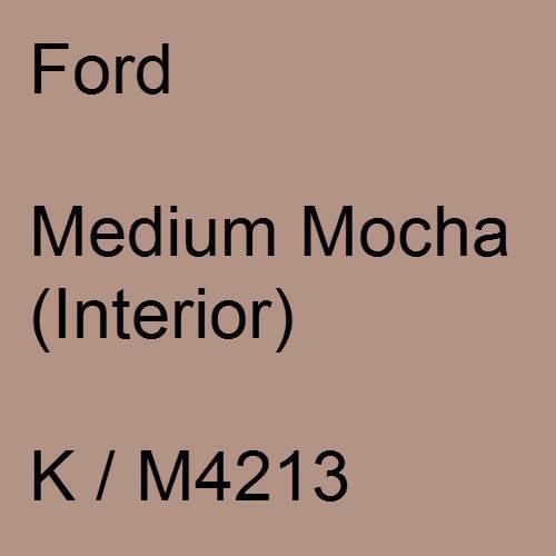 Ford, Medium Mocha (Interior), K / M4213.